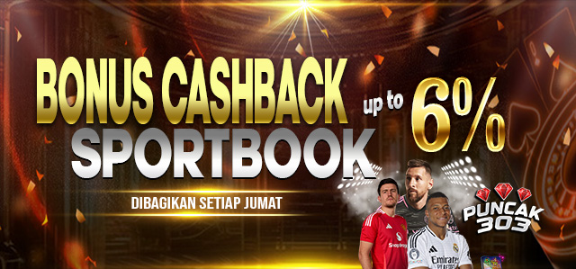 PUNCAK303 BONUS CASHBACK SPORTSBOOK 6%