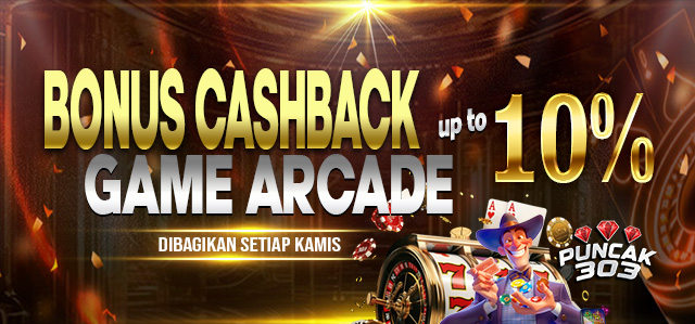 PUNCAK303 BONUS CASHBACK ARCADE 10%