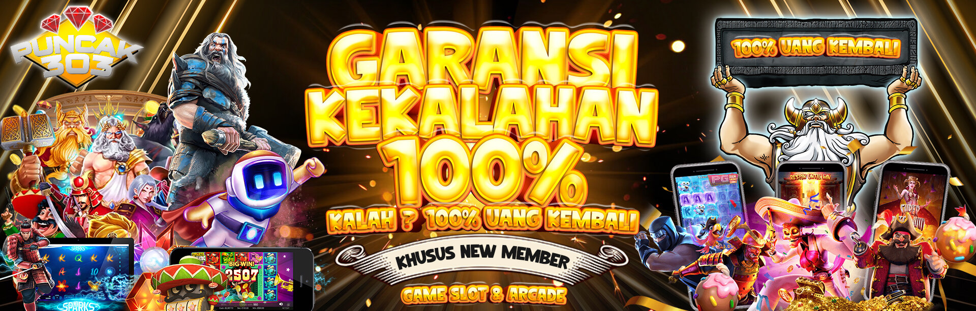 PUNCAK303 KHUSUS NEW MEMBER SLOT DAN ARCADE , UANG KALAH BISA KEMBALI 100%