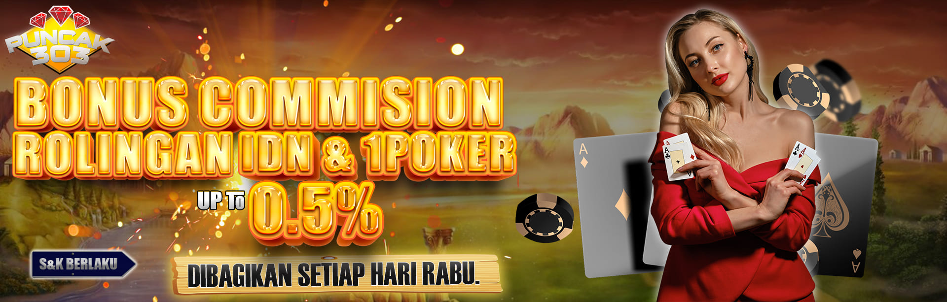 PUNCAK303 BONUS COMISION ROLINGAN IDN & 1POKER 0.5%