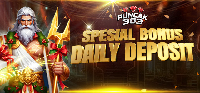 PUNCAK303 SPESIAL BONUS DAILY DEPO